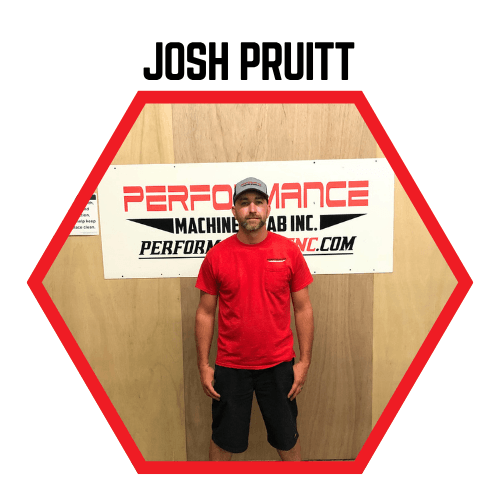 Josh Pruitt - Performance Machine and Fab